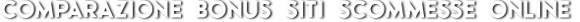 CLASSIFICA TOP 10 MIGLIORI SITI SCOMMESSE ONLINE CON BONUS