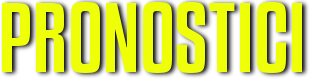 PRONOSTICI